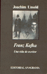 FRANZ KAFKA (UNA VIDA DE ESCRITOR)