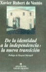 DE LA IDENTIDAD A LA INDEPENDENCIA:LA NUEVA TRANSICION