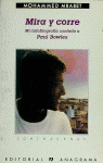 MIRA Y CORRE (MI AUTOBIOGRAFIA CONTADA A PAUL BOWLES)