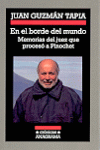 EN EL BORDE DEL MUNDO MEMORIAS DEL JUEZ QUE PROCESO A PINOCH