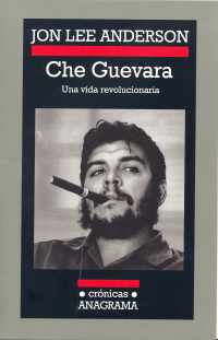 CHE GUEVARA. UNA VIDA REVOLUCIONARIA
