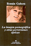 IMAGEN PORNOGRAFICA Y OTRAS PERVERSIONES OPTICAS, LA