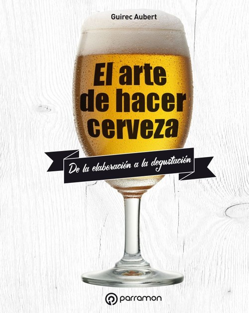 ARTE DE HACER CERVEZA,EL