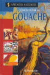 COMO PINTAR AL GOUACHE