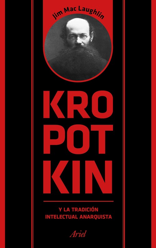 KROPOTKIN Y LA TRADICION INTELECTUAL ANARQUISTA