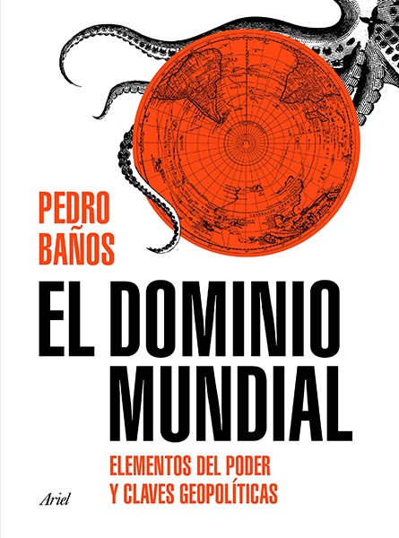 DOMINIO MUNDIAL, EL. UNA GUIA VISUAL DEL PODER