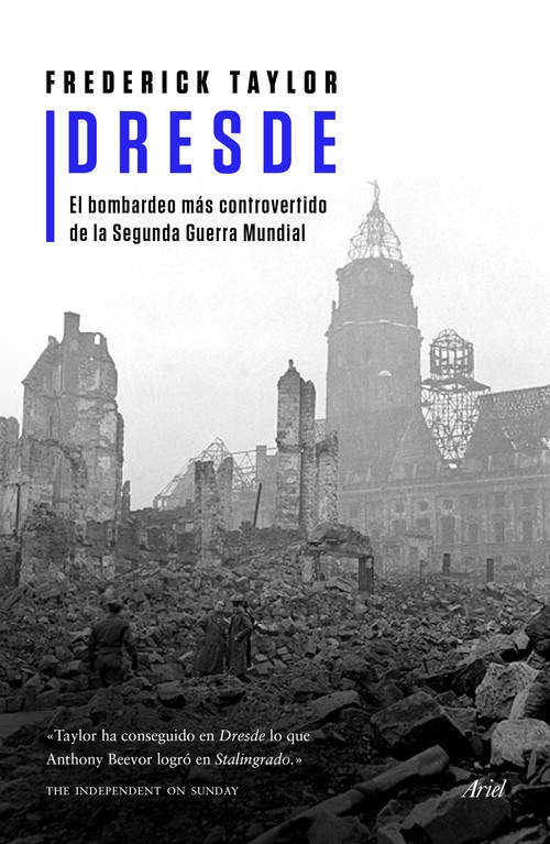 DRESDE. EL BOMBARDEO MAS CONTROVERTIDO DE LA II GUERRA MUND