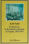 FRACASO DE LA REVOLUCION INDUSTRIAL EN ESPA�A, 1814-1913, EL