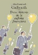 BREVE HISTORIA DE LA EUFORIA FINANCIERA