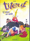 TITEUF 1-AMOR NO MOLA