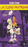 LUCKY LUKE-LA CIUDAD FANTASMA
