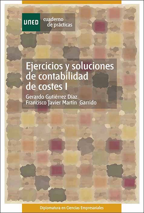 EJERCICIOS Y SOLUCIONES DE CONTABILIDAD DE COSTES I