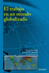 TRABAJO EN UN MUNDO GLOBALIZADO , EL