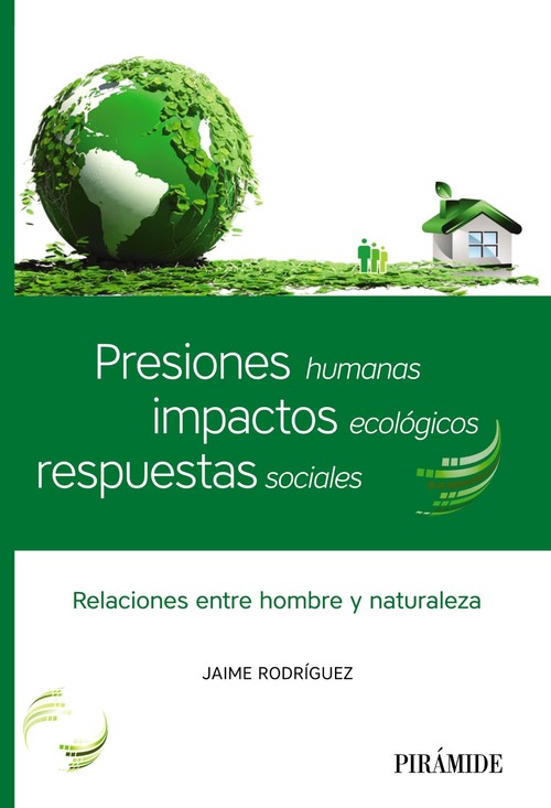PRESIONES HUMANAS, IMPACTOS ECOLOGICOS, RESPUESTAS SOCIALES