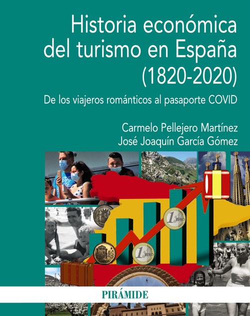 HISTORIA ECONOMICA DEL TURISMO EN ESPA�A (1820-2020)