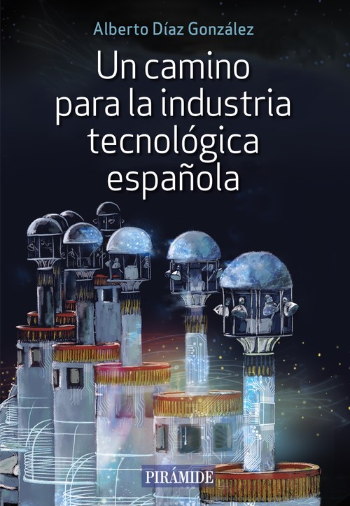 UN CAMINO PARA LA INDUSTRIA TECNOLOGICA ESPA�OLA