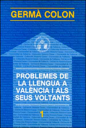 PROBLEMES DE LA LLENGUA A VALENCIA I ALS SEUS VOLTANTS