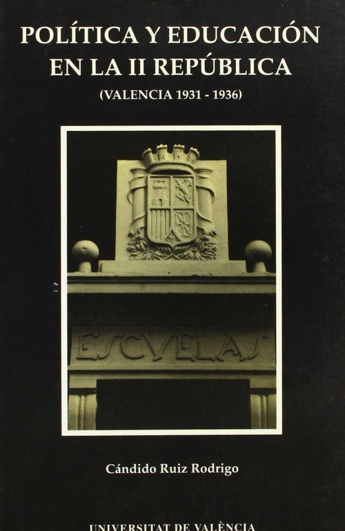 POLITICA Y EDUCACION EN LA II REPUBLICA (VALENCIA, 1931-1936