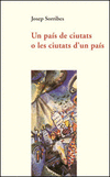 UN PAIS DE CIUTATS O LES CIUTATS D?UN PAIS