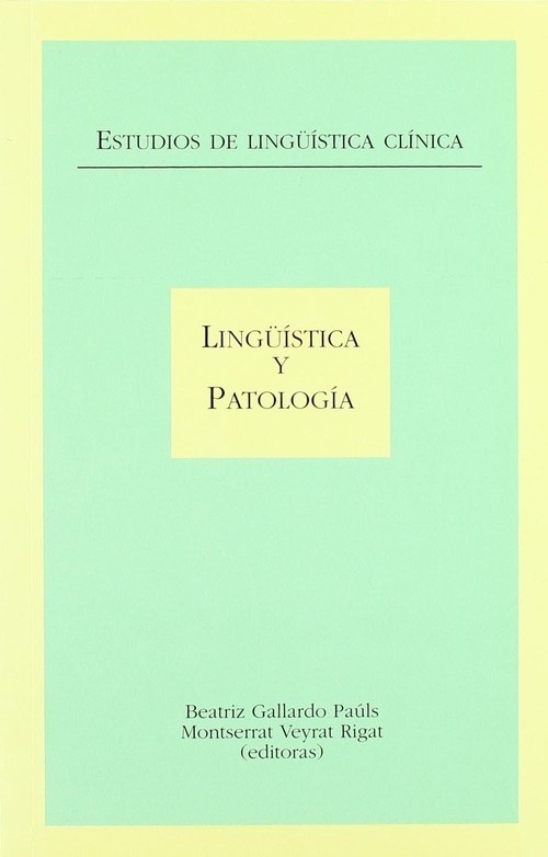ESTUDIOS DE LINGUISTICA CLINICA: LINGUISTICA Y PATOLOGIA