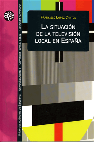 SITUACION DE LA TELEVISION LOCAL EN ESPA�A,LA