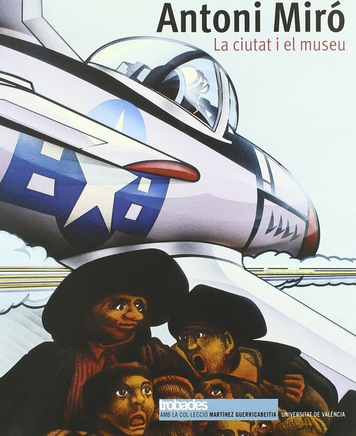 ANTONI MIRO, LA CIUTAT I EL MUSEU