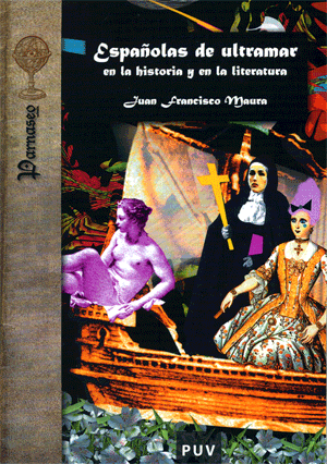 ESPA�OLAS DE ULTRAMAR EN LA HISTORIA Y EN LA LITERATURA