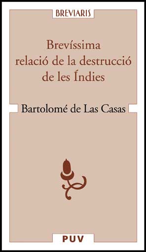 BREVISSIMA RELACIO DE LA DESTRUCCIO DE LES INDIES