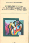 VERDADERA HISTORIA DEL CAUTIVERIO Y RESTITUCION DE LA SE�ORA