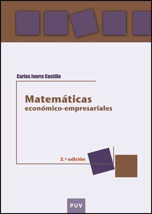 MATEMATICAS ECONOMICO-EMPRESARIALES 2ED..