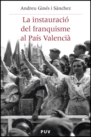 INSTAURACIO DEL FRANQUISME AL PAIS VALENCIA,LA