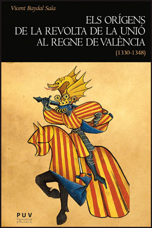 ELS ORIGENS DE LA REVOLTA DE LA UNIO AL REGNE DE VALENCIA
