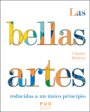 BELLAS ARTES REDUCIDAS A UN PRINCIPIO UNICO,LAS