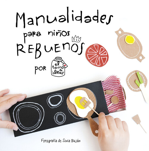 MANUALIDADES PARA NI�OS REBUENOS. EL TARRO DE IDEAS