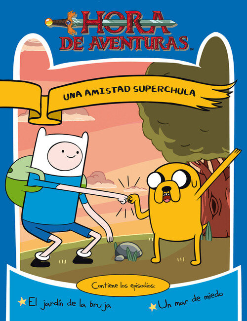 UNA AMISTAD SUPERCHULA (HORA AVENTURAS)