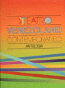 TEATRO VENEZOLANO CONTEMPORANEO.ANTOLOGI