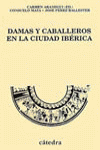 DAMAS Y CABALLEROS EN LA CIUDAD IBERICA