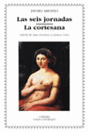 SEIS JORNADAS- LA CORTESANA, LAS