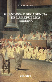 GRANDEZA Y DECADENCIA REP.ROMANA