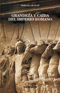 GRANDEZA Y CAIDA IMPERIO ROMANO-CATEDRA