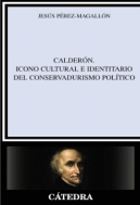 CALDERON. ICONO CULTURAL E IDENTITARIO DEL CONSERVADURISMO P