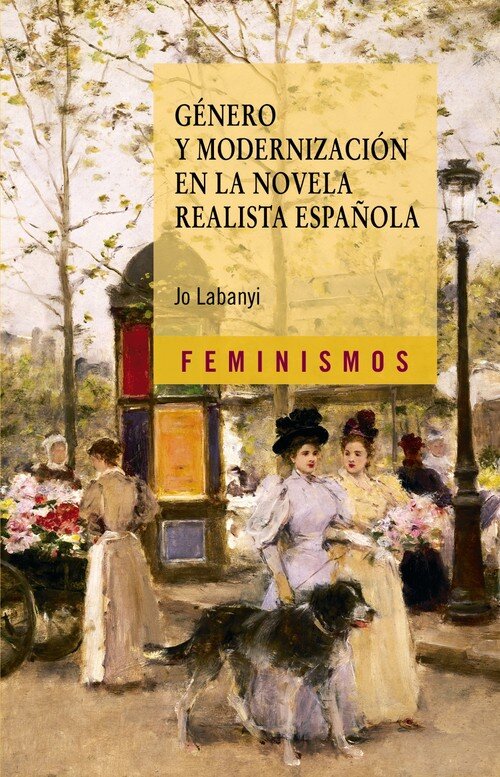 GENERO Y MODERNIZACION EN LA NOVELA REALISTA ESPA�OLA