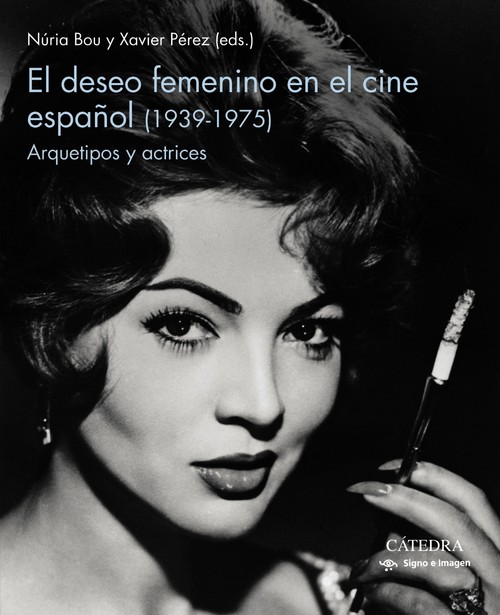 DESEO FEMENINO EN EL CINE ESPA�OL (1939-1975), EL