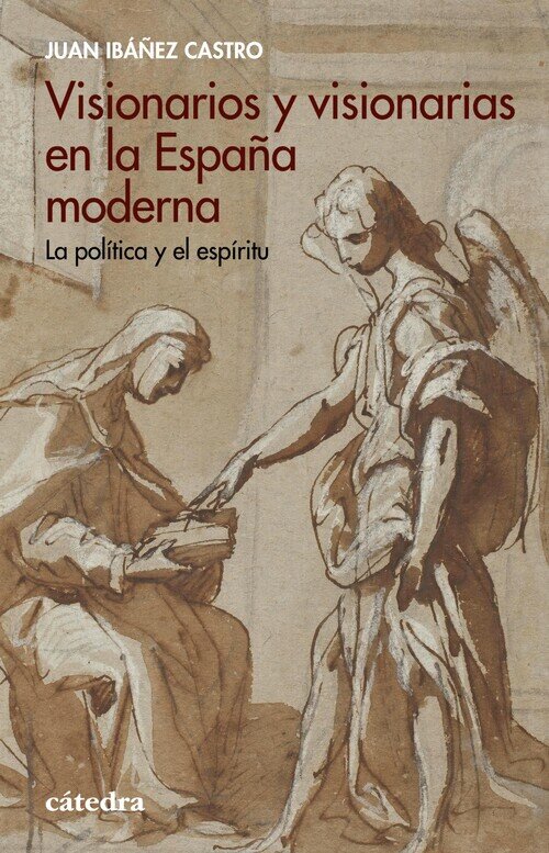 VISIONARIOS Y VISIONARIAS EN LA ESPA�A MODERNA