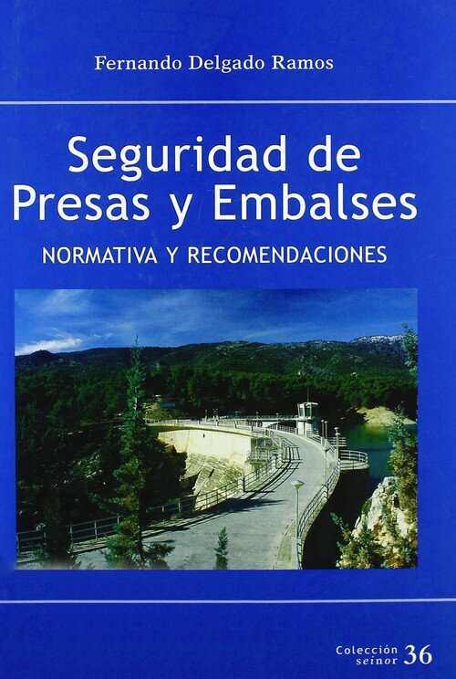 SEGURIDAD DE PRESAS Y EMBALSES