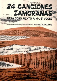 24 CANCIONES ZAMORANAS PARA CORO MIXTO A 4 Y 5 VOCES