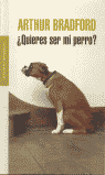 QUIERES SER MI PERRO?-MONDADORI