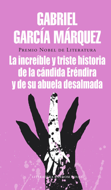 INCREIBLE Y TRISTE HISTORIA DE LA CANDIDA ERENDIRA Y DE SU A