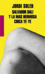 SALVADOR DALI Y LA MAS INQUIETANTE DE LAS CHICAS YEYE