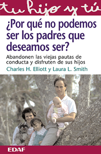 POR QUE NO PODEMOS SER LOS PADRES QUE DESEAMOS SER?